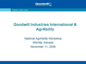 Goodwill Industries International Agr Ability National Agr Ability