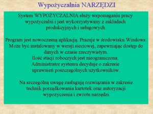 Wypoyczalnia NARZDZI System WYPOYCZALNIA suy wspomaganiu pracy wypoyczalni