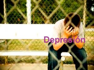 Depresin Concepto La depresin del latn depressus depressus