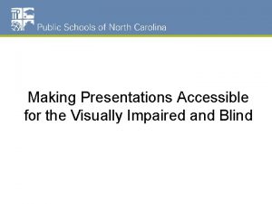 Making Presentations Accessible for the Visually Impaired and