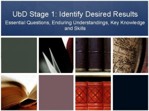 Ub D Stage 1 Identify Desired Results Essential