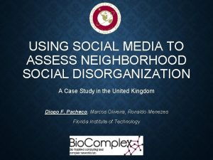 USING SOCIAL MEDIA TO ASSESS NEIGHBORHOOD SOCIAL DISORGANIZATION