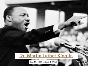 Dr Martin Luther King Jr Jan 15 1929