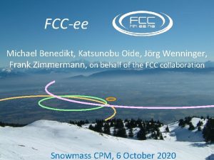 FCCee Michael Benedikt Katsunobu Oide Jrg Wenninger Frank