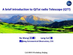 A brief introduction to Qi Tai radio Telescope