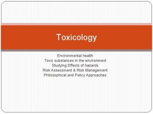 Toxicology Environmental health Toxic substances in the environment