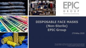 DISPOSABLE FACE MASKS NonSterile EPIC Group 27 th