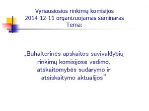 Vyriausiosios rinkim komisijos 2014 12 11 organizuojamas seminaras