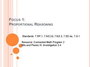 FOCUS 1 PROPORTIONAL REASONING Standards 7 RP 1