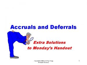 Accruals and Deferrals Extra Solutions to Mondays Handout