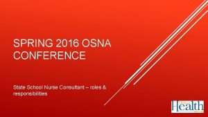 SPRING 2016 OSNA CONFERENCE State School Nurse Consultant