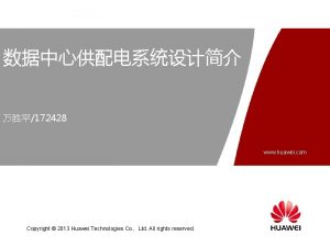 172428 www huawei com Copyright 2013 Huawei Technologies