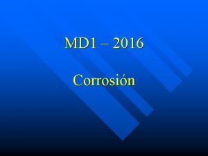 MD 1 2016 Corrosin El estudio de la