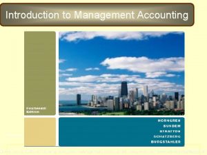 Introduction to Management Accounting 2007 Prentice Hall Business