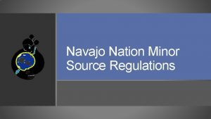 Navajo Nation Minor Source Regulations Tennille Denetdeel Sr