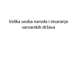 Velika seoba naroda i stvaranje varvarskih drava Uzroci