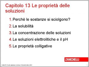 Capitolo 13 Le propriet delle soluzioni 1 Perch