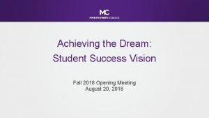 Achieving the dream Achieving the dream