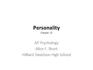 Personality Chapter 12 AP Psychology Alice F Short