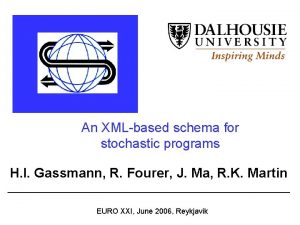 An XMLbased schema for stochastic programs H I
