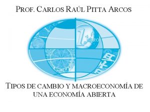 PROF CARLOS RAL PITTA ARCOS TIPOS DE CAMBIO
