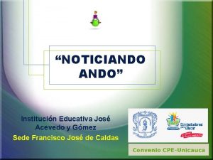 NOTICIANDO Institucin Educativa Jos Acevedo y Gmez Sede