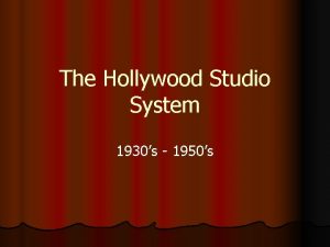 The Hollywood Studio System 1930s 1950s Why Hollywood