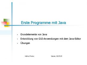 Erste Programme mit Java Grundelemente von Java Entwicklung