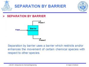 SEPARATION BY BARRIER SEPARATION BY BARRIER Phase 1