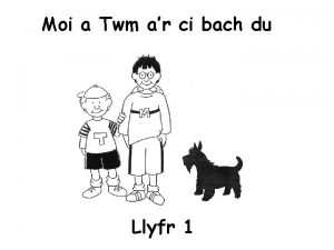 Moi a Twm ar ci bach du Llyfr