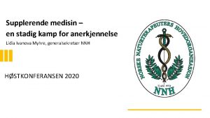 Supplerende medisin en stadig kamp for anerkjennelse Lidia