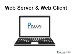 Web Server Web Client 2 Data Base Server