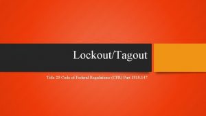 LockoutTagout Title 29 Code of Federal Regulations CFR