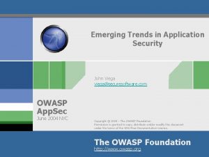 Emerging Trends in Application Security John Viega viegasecuresoftware