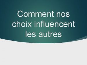 Comment nos choix influencent les autres Le coltan