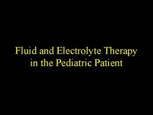 Fluid and Electrolyte Therapy in the Pediatric Patient