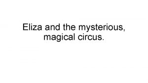 Eliza and the mysterious magical circus Eliza was