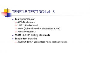 TENSILE TESTINGLab 3 n Test specimens of n