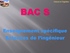 BAC S Enseignement spcifique Sciences de lingnieur Les