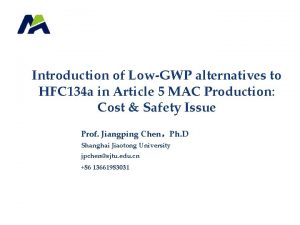 Introduction of LowGWP alternatives to HFC 134 a