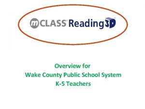 Overview for Wake County Public School System K5