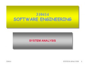 310414 SOFTWARE ENGINEERING SYSTEM ANALYSIS 310414 SYSTEM ANALYSIS