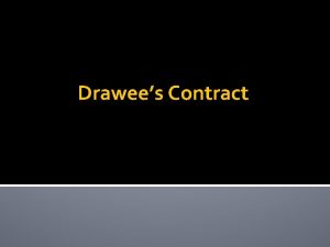 Drawees Contract Drawees Contract Generally None drawee did