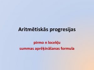 Aritmtisks progresijas pirmo n loceku summas aprinanas formula