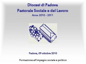 Diocesi di Padova Pastorale Sociale e del Lavoro