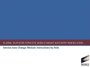 GLOBAL BUSINESS SERVICES GBS CHANGE ADVISORY BOARD CAB