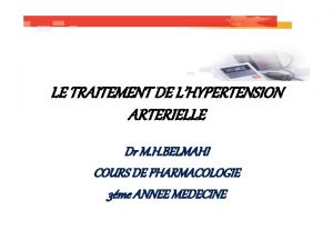 LE TRAITEMENT DE LHYPERTENSION ARTERIELLE Dr M H