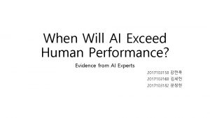 When Will AI Exceed Human Performance Evidence from