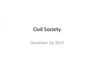 Civil Society December 16 2019 Civil society lecture