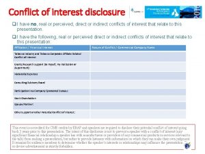 Conflict of interest disclosure q I have no
